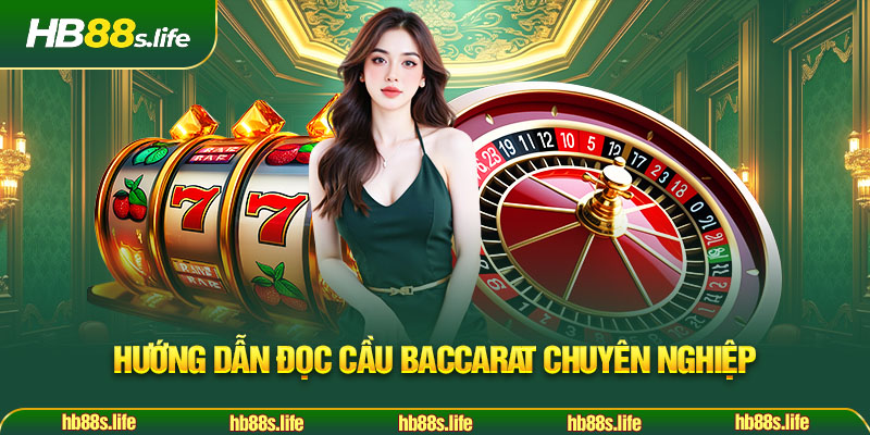 131 Huong Dan Doc Cau Baccarat Chuyen Nghiep