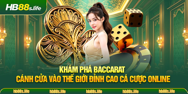 134 Kham Pha Baccarat Canh Cua Vao The Gioi Dinh Cao Ca Cuoc Online
