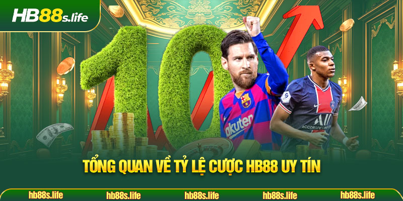 149 Tong Quan Ve Ty Le Cuoc Hb88 Uy Tin