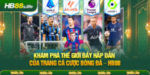153 Kham Pha The Gioi Day Hap Dan Cua Trang Ca Cuoc Bong Da Hb88