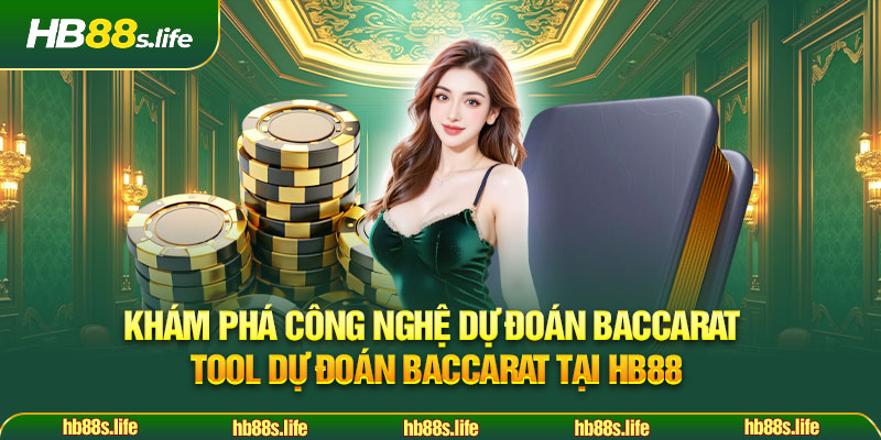 179 Kham Pha Cong Nghe Du Doan Baccarat Tool Du Doan Baccarat Tai Hb88