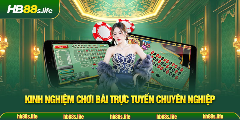 187 Kinh Nghiem Choi Bai Truc Tuyen Chuyen Nghiep