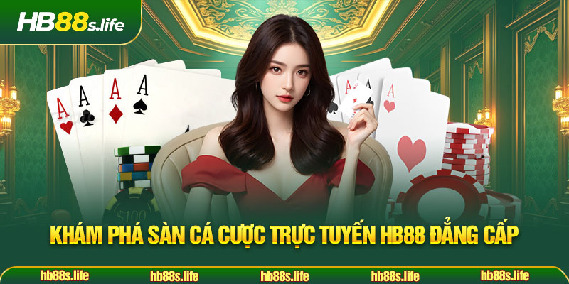 195 Kham Pha San Ca Cuoc Truc Tuyen Hb88 Dang Cap
