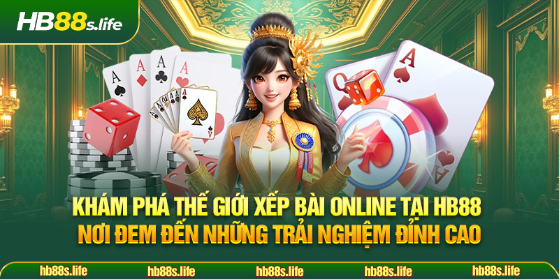 209 Kham Pha The Gioi Xep Bai Online Tai Hb88 Noi Dem Den Nhung Trai Nghiem Dinh Cao