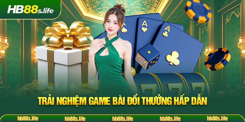 213 Trai Nghiem Game Bai Doi Thuong Hap Dan