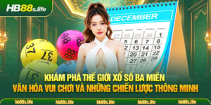 219 Kham Pha The Gioi Xo So Ba Mien Van Hoa Vui Choi Va Nhung Chien Luoc Thong Minh