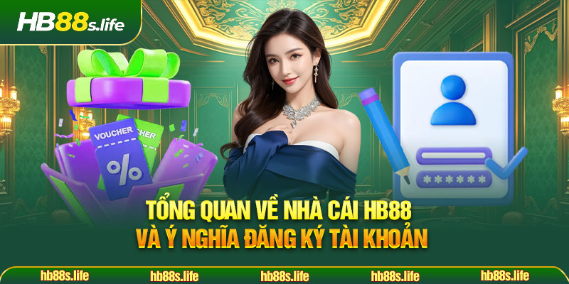 69 Tong Quan Ve Nha Cai Hb88 Va Y Nghia Dang Ky Tai Khoan