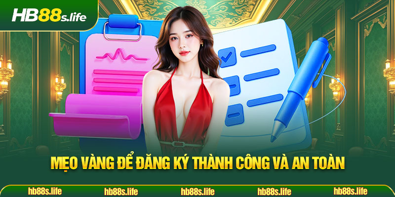 72 Meo Vang De Dang Ky Thanh Cong Va An Toan