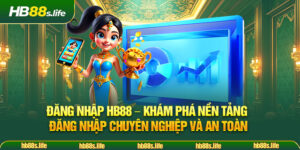 88 Dang Nhap Hb88 Kham Pha Nen Tang Dang Nhap Chuyen Nghiep Va An Toan