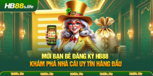 98 Moi Ban Be Dang Ky Hb88 Kham Pha Nha Cai Uy Tin Hang Dau