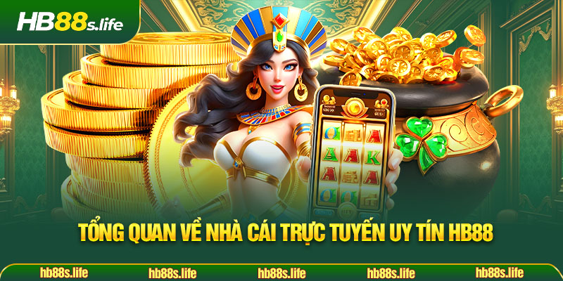 2 Tong Quan Ve Nha Cai Truc Tuyen Uy Tin Hb88