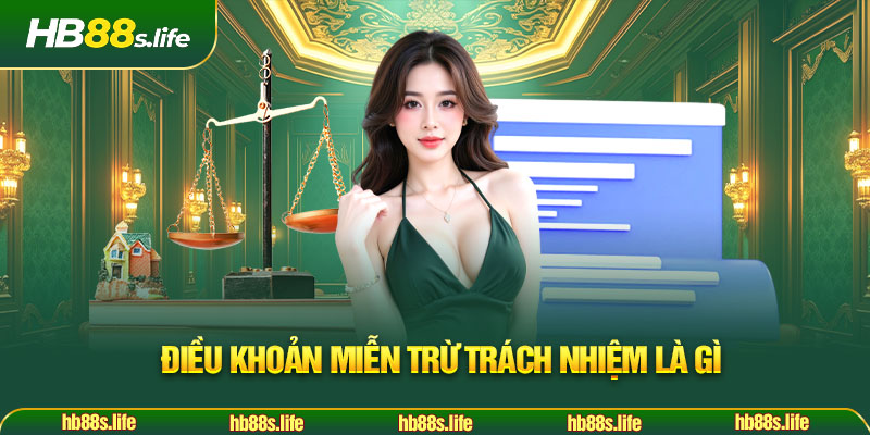 23 Dieu Khoan Mien Tru Trach Nhiem La Gi