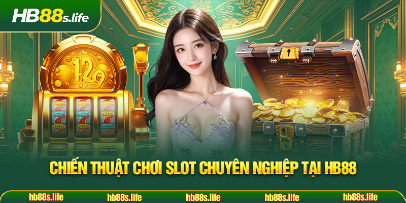 54 Chien Thuat Choi Slot Chuyen Nghiep Tai Hb88