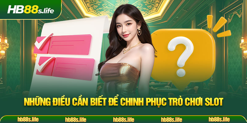 55 Nhung Dieu Can Biet De Chinh Phuc Tro Choi Slot