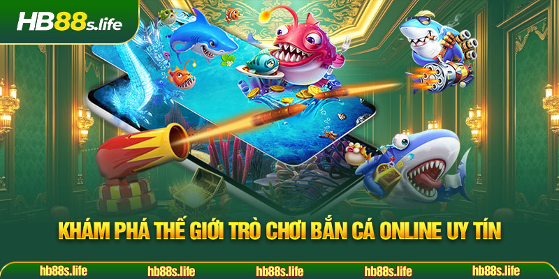 58 Kham Pha The Gioi Tro Choi Ban Ca Online Uy Tin