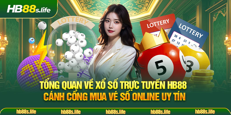 64 Tong Quan Ve Xo So Truc Tuyen Hb88 Canh Cong Mua Ve So Online Uy Tin